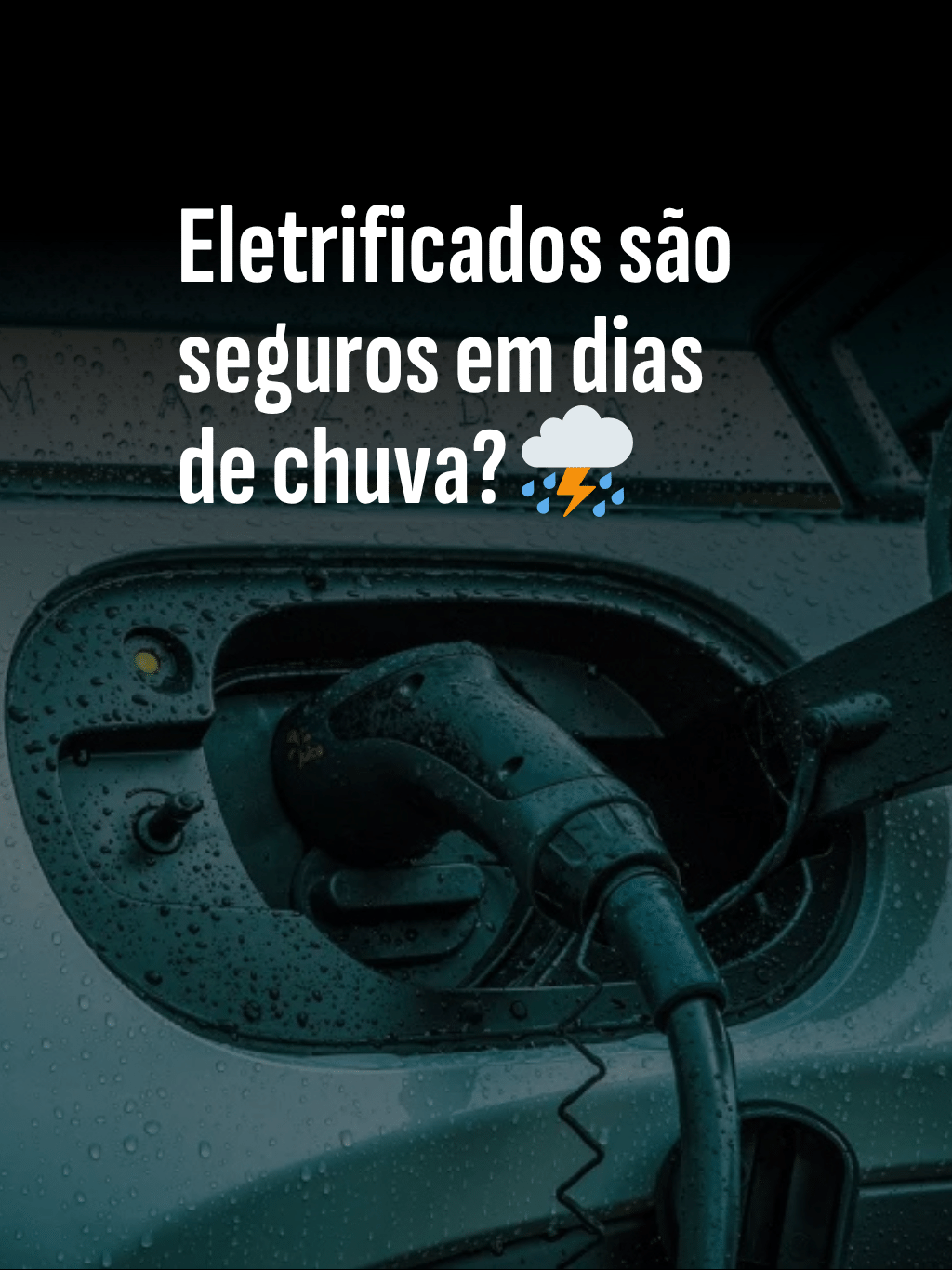 Eletrificados são seguros em dias de chuva?
