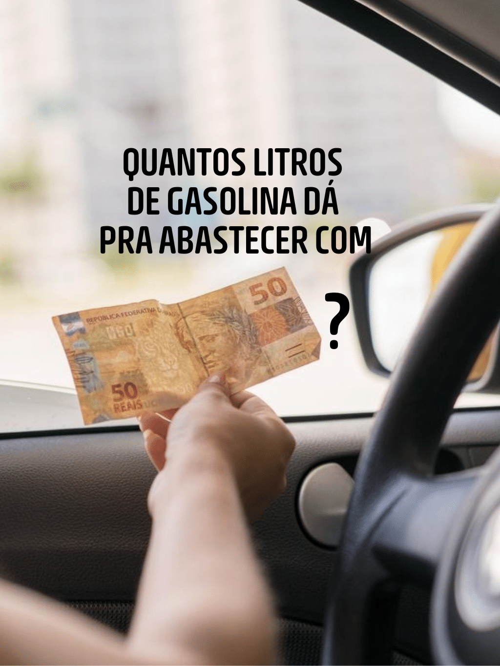 Quantos litros de gasolina dá pra abastecer no Brasil com R$ 50?