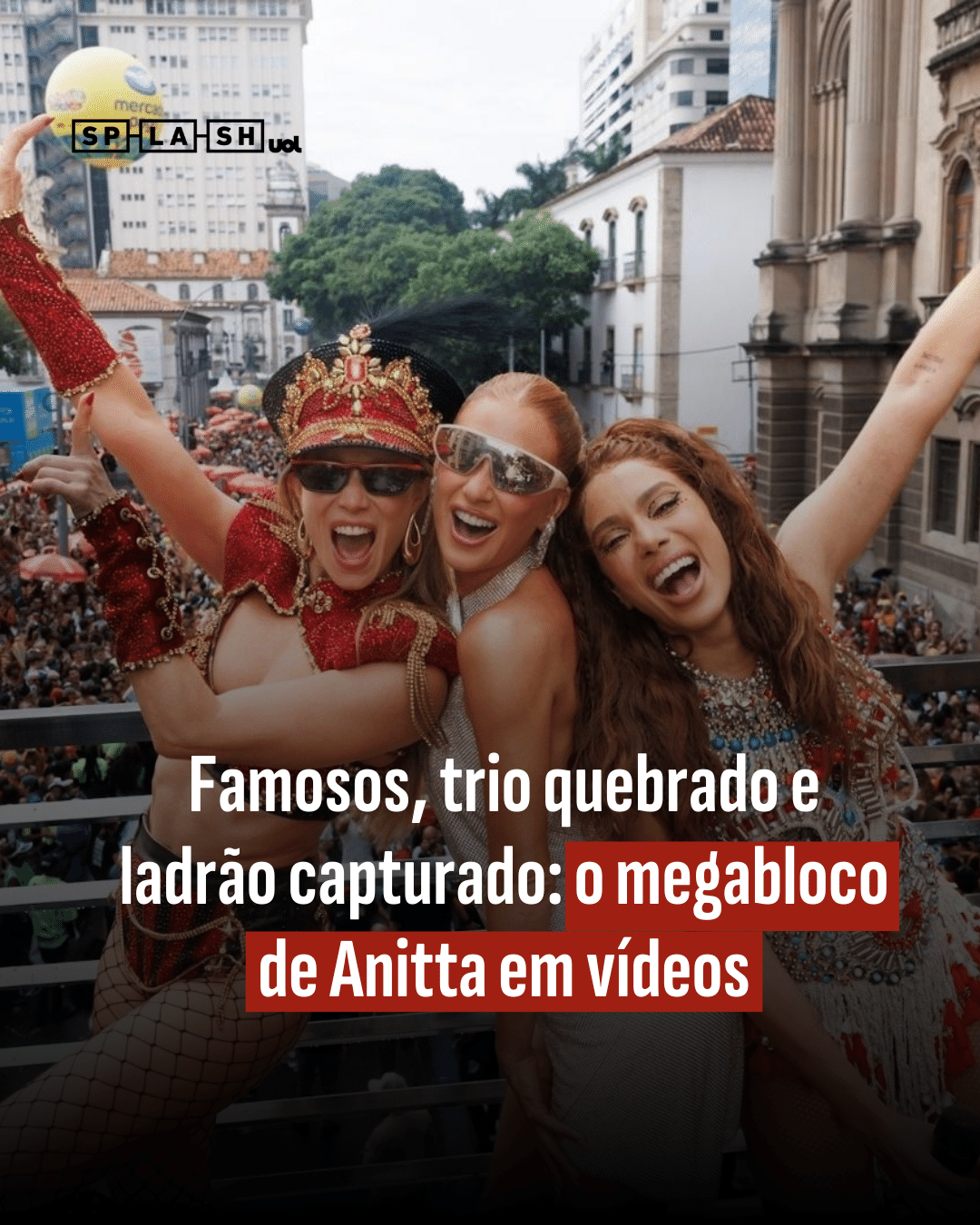 Famosos, trio quebrado e ladrão capturado: o megabloco de Anitta em vídeos