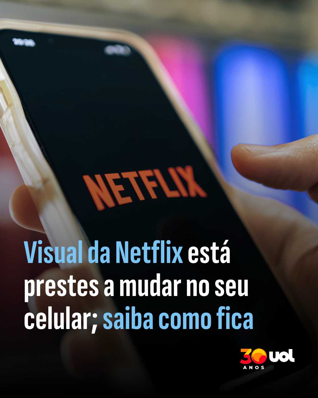 Visual da Netflix está prestes a mudar no seu celular; saiba como fica
