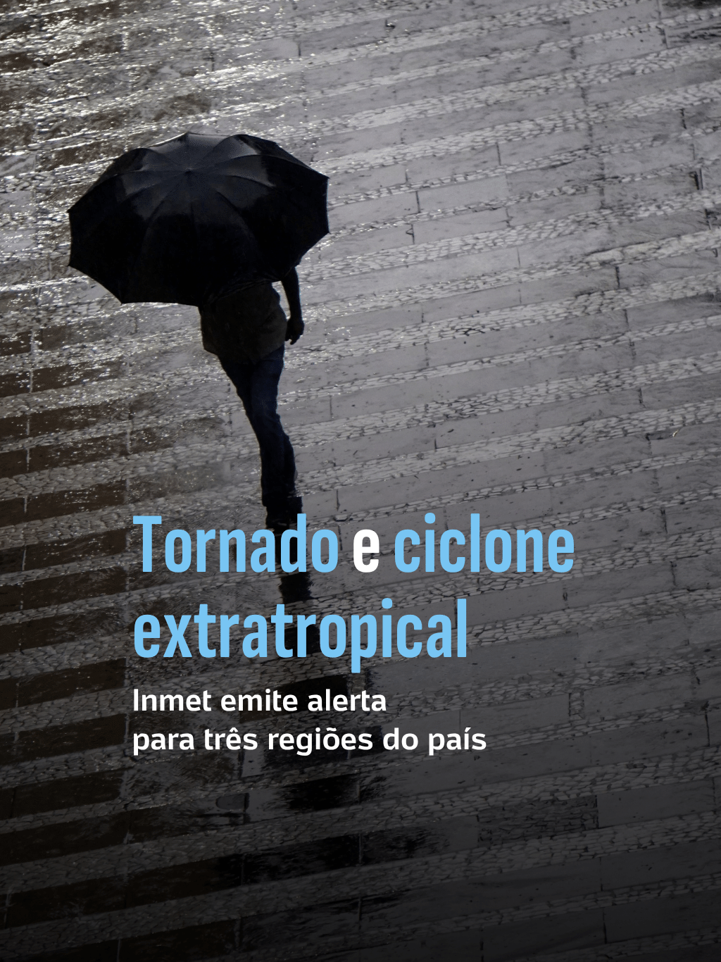 Tornado e ciclone extratropical: Inmet emite alerta para regiões do país