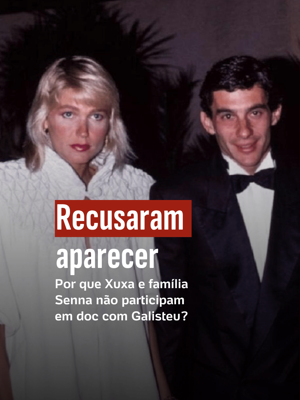 Recusaram aparecer: Por que Xuxa e família Senna não participam em doc com Galisteu?