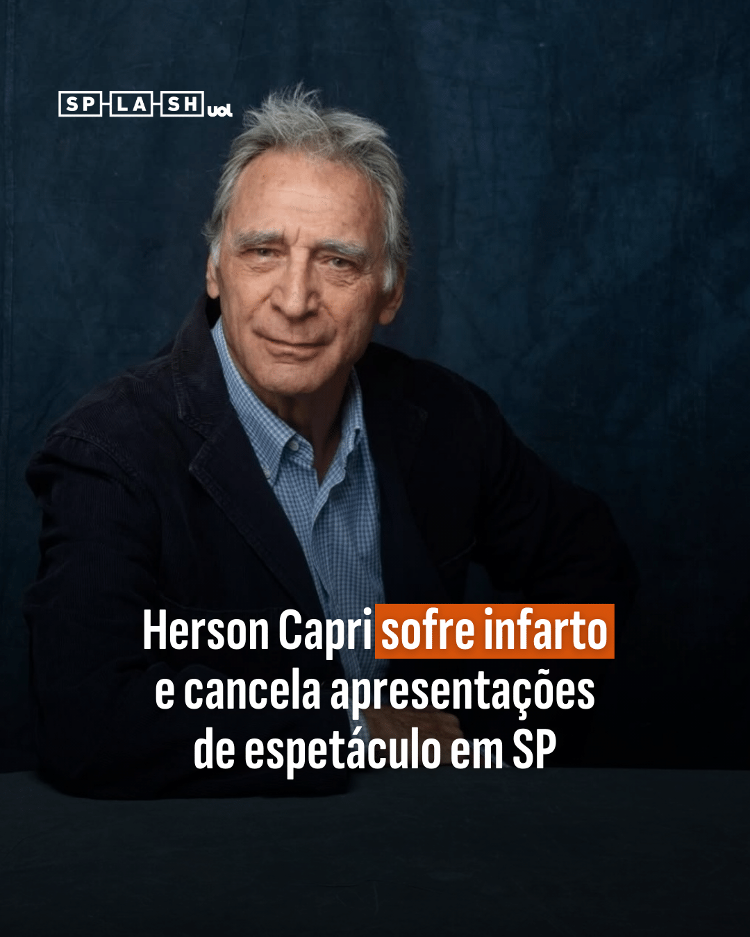 Herson Capri sofre infarto e cancela apresentações de espetáculo em SP