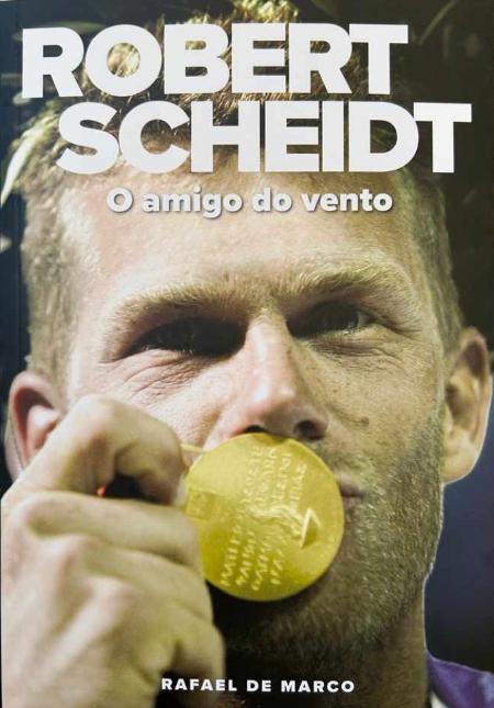 Capa do livro 'Robert Scheidt, o amigo do vento', de Rafael De Marco