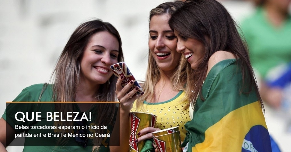 Belas torcedoras esperam o início da partida entre Brasil e México no Ceará