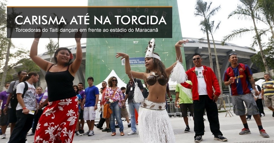 Torcedoras do Taiti dançam em frente ao estádio do Maracanã