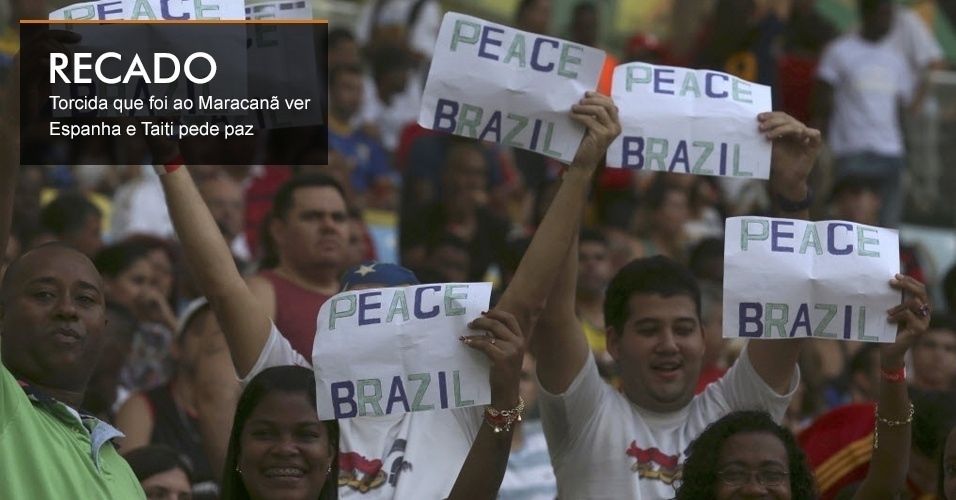 Torcida que foi ao Maracanã ver Espanha e Taiti pede paz