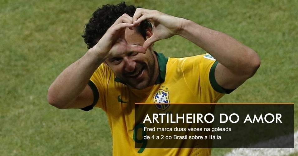 ARTILHEIRO DO AMOR - Fred marca duas vezes na goleada de 4 a 2 do Brasil sobre a Itália