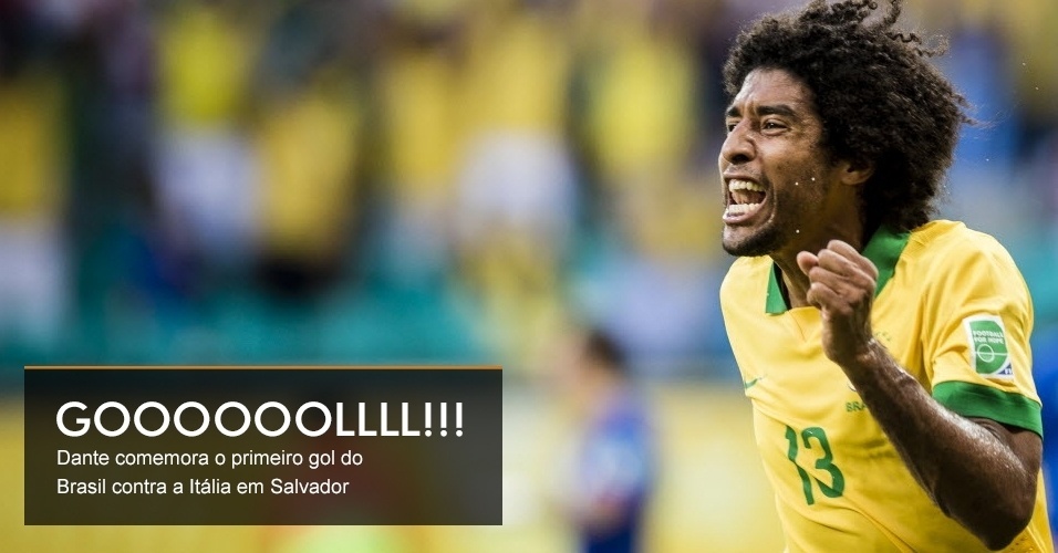 GOOOOOOLLLL!!! - Dante comemora o primeiro gol do Brasil contra a Itália em Salvador 