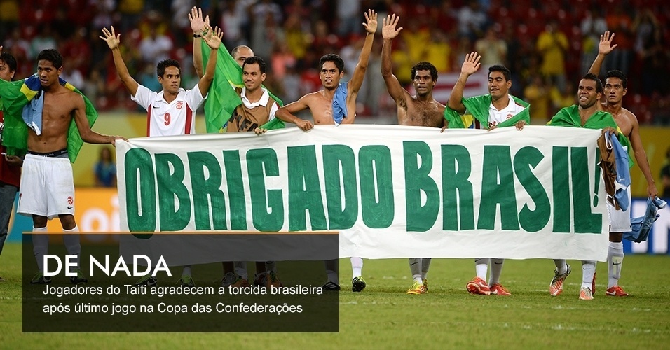 DE NADA - Jogadores do Taiti agradecem a torcida brasileira após último jogo na Copa das Confederações