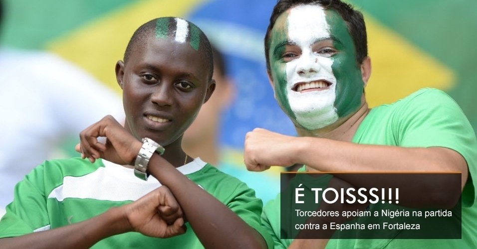 É TOISSS!!! - Torcedores apoiam a Nigéria na partida contra a Espanha em Fortaleza