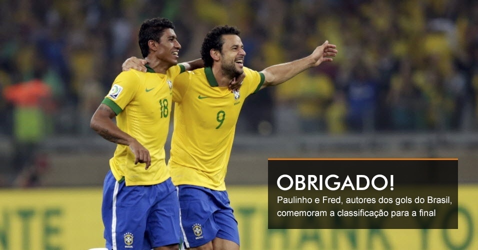 Paulinho e Fred, autores dos gols do Brasil, comemoram a classificação para a final