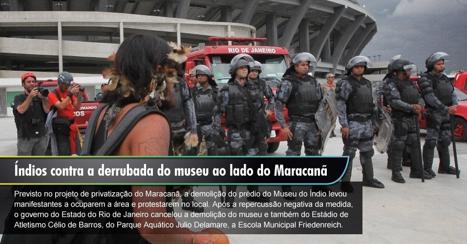 Retrospectiva 2013 - Índios contra a derrubada do museu ao lado do Maracanã