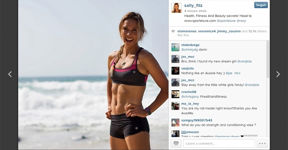Sally Fitzgibbons é australiana e tem 23 anos; fã de outros esportes como futebol e atletismo, a bela surfista tem mais de 150 mil seguidores em seu Instagram