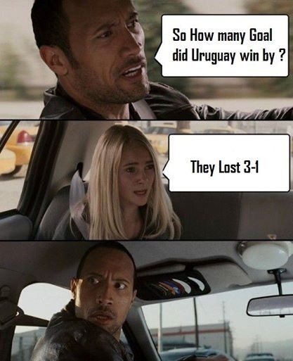 "Então, de quanto o Uruguai venceu? Eles perderam de 3 a 1"