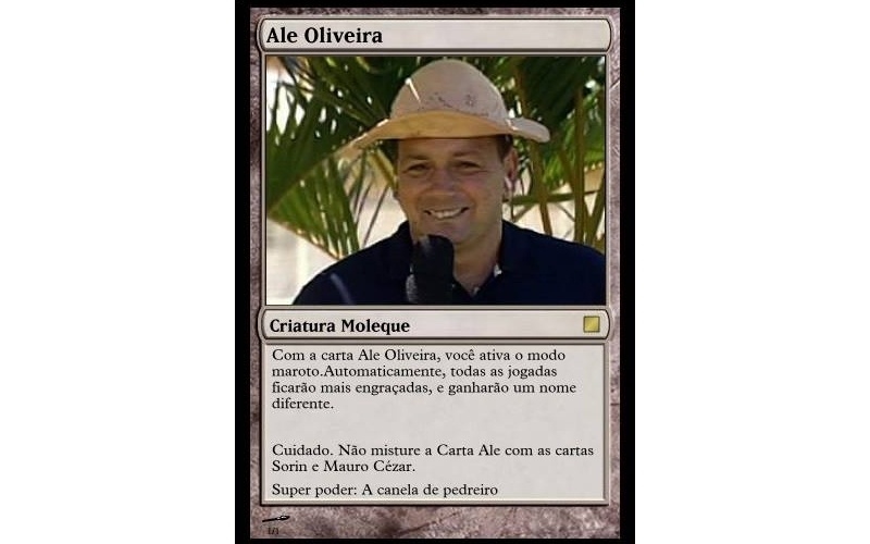 Alê Oliveira: "Com a carta Alê Oliveira, você ativa o modo maroto. Automaticamente, todas as jogadas ficarão mais engraçadas e ganharão um nome diferente. Cuidado. Não misture a Carta Alê com as cartas Sorin e Mauro Cézar. Super poder: A canela de pedreiro" - Reprodução/Facebook