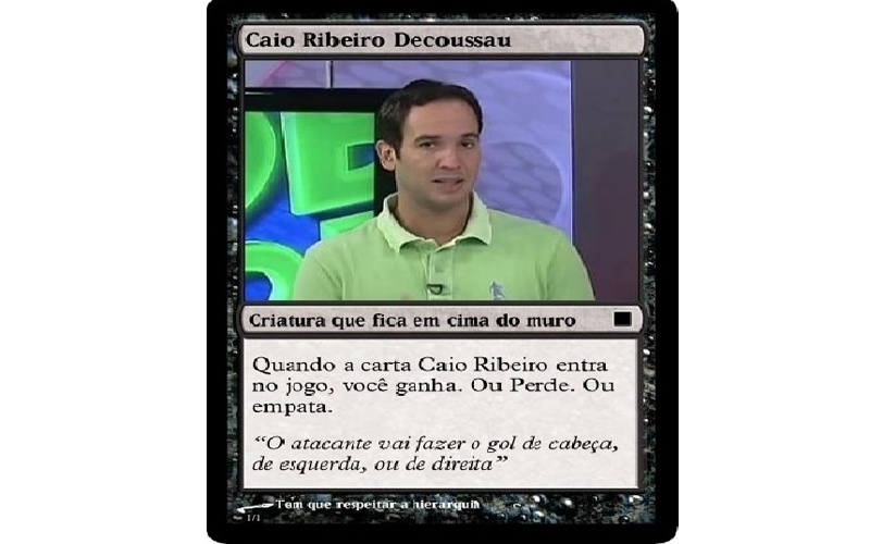 Caio Ribeiro: "Quando a carta Caio Ribeiro entra no jogo, você ganha. Ou perde. Ou empata. O atacante vai fazer gol de cabeça, de esquerda, ou de direita"  - Reprodução/Facebook