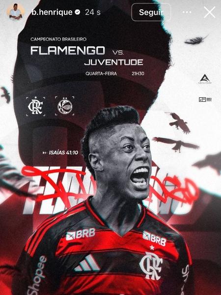 Bruno Henrique posta que está relacionado para a partida entre Flamengo e Juventude e cita versículo: "Não temas, porque eu sou contigo; não te assombres, porque eu sou o teu Deus" Bruno Henrique posta que está relacionado para a partida entre Flamengo e Juventude e cita versículo: "Não temas, porque eu sou contigo; não te assombres, porque eu sou o teu Deus"