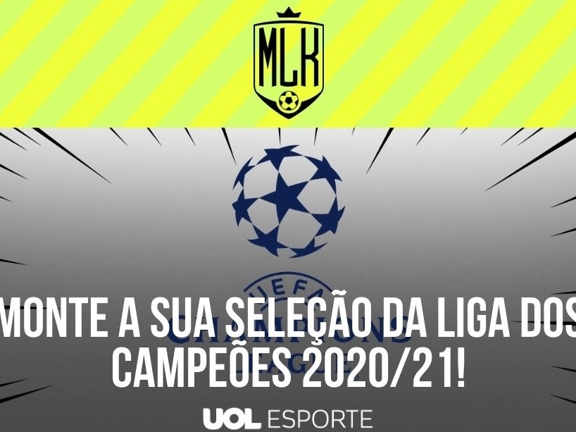 Qual E O Seu Time Ideal Da Liga Dos Campeoes 2020 21 Vote 21 05 2021 Uol Esporte