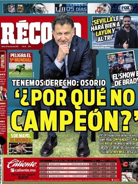 Em entrevista ao jornal mexicano Récord, técnico Juan Carlos Osorio coloca México entre os candidatos ao título na Copa do Mundo de 2018 - Reprodução