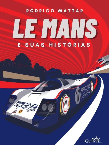 Capa de "Le Mans e Suas História", do jornalista Rodrigo Mattar - Divulgação