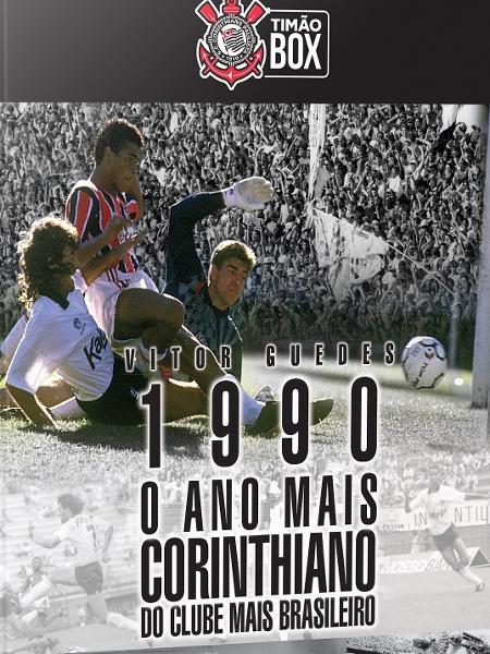 1990, O Ano Mais Corinthiano do Clube Mais Brasileiro - Divulgação