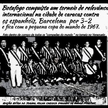 Botafogo campeão do Torneio Internacional de Caracas sobre o Barcelona em 1967 - Reprodução / Jornal Folha Carioca