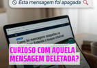 Apagaram a mensagem no Whatsapp? Tem um truque pra ler mesmo assim (Foto: uol)
