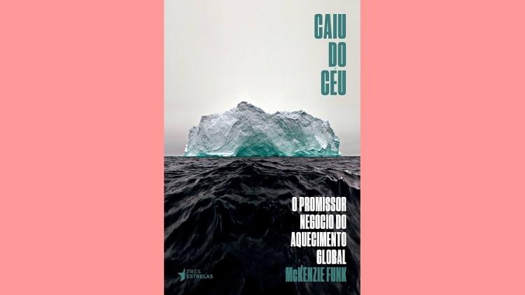 Capa de 'Caiu do céu: o promissor negócio do aquecimento global' Capa de 'Caiu do céu: o promissor negócio do aquecimento global'