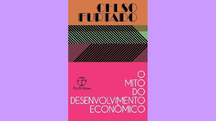 Capa de 'O mito do desenvolvimento econômico' Capa de 'O mito do desenvolvimento econômico'