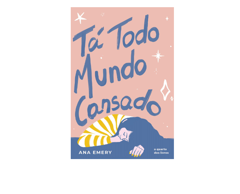 Livro "Tá Todo Mundo Cansado", de Ana Emery - undefined