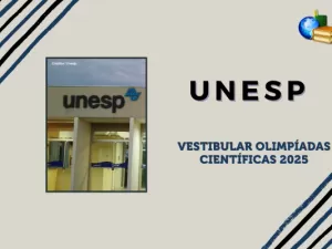 Vestibular 2025 de Olimpíadas Científicas da Unesp: inscrição está aberta