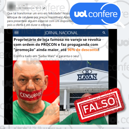 8.fev.2024 - A Havan afirma que não existe a promoção anunciada no vídeo falso e que também não foi notificada pelo Procon