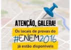 Inep divulga locais de provas do Enem 2016; saiba como acessar