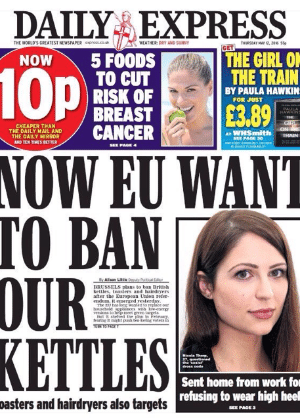 Manchete do tabloide "Daily Express" diz: "Agora a UE quer proibir nossas chaleiras; torradeiras e secadores de cabelo também são alvos" - Reprodução