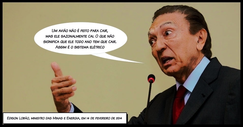 24.fev.2014 - "Um avião não é feito para cair, mas ele sazonalmente cai. O que não significa que ele todo ano tem que cair. Assim é o sistema elétrico", afirmou o ministro das Minas e Energia, Edison Lobão, sobre o apagão ocorrido em quatro regiões do país na semana passada. O discurso aconteceu durante a posse do novo diretor da Aneel (Agência Nacional de Energia Elétrica), Reive Barros - Arte UOL