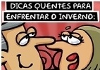 Dicas quentes ajudam a esquentar no inverno - Pryscila/ UOL