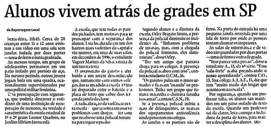 Em abril de 1998, a Folha de S.Paulo publicou uma reportagem que mostrava que alunos da E.E. Leonor Quadros estudavam em uma escola com grades de ferro em janelas e portões