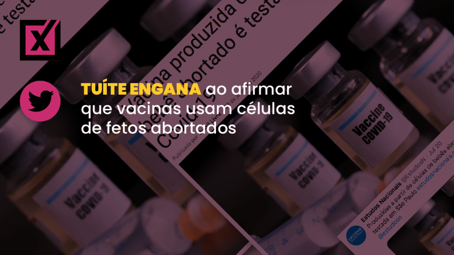 Texto afirma que vacina em testes no Brasil é produzida com células de fetos abortados - Arte/Comprova