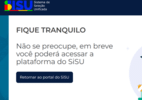 Site do Sisu aparece com manutenção, e estudantes reclamam: 