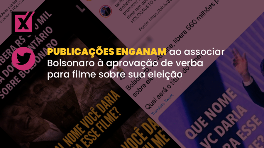 Comprova: Informação compartilhada no Twitter e no Facebook afirma que Bolsonaro teria liberado, via Ancine, 530 mil reais para a produção de um filme sobre ele mesmo - Arte/Comprova