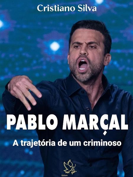 Capa do livro 'Pablo Marçal - A trajetória de um criminoso' Capa do livro 'Pablo Marçal - A trajetória de um criminoso'