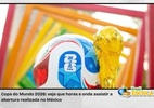 Abertura Copa do Mundo 2026 do México: veja que horas e onde