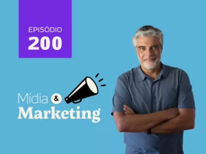  Mídia e Marketing #200: Marcello Serpa