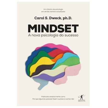 Os melhores livros para te ajudar a ter sucesso na carreira 2 Mindset: a nova psicologia do sucesso - Carol S. Dweck - Divulgação - Divulgação