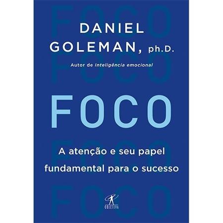 Os melhores livros para te ajudar a ter sucesso na carreira 3 Foco - Daniel Goleman - Divulgação - Divulgação