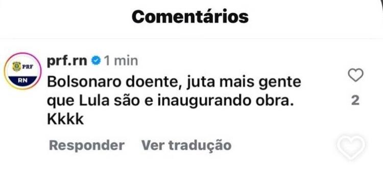 Comentário feito pelo perfil da PRF no RN fazia menções a Lula e Bolsonaro Comentário feito pelo perfil da PRF no RN fazia menções a Lula e Bolsonaro