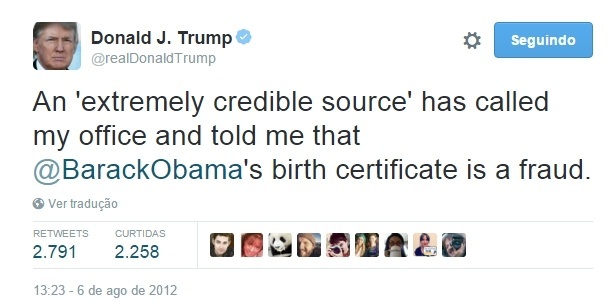 Trump diz, em 2012, que certidão de nascimento é uma "fraude", citando uma fonte "de extrema credibilidade" que teria ligado para seu escritório - Reprodução/Twitter @realDonaldTrump