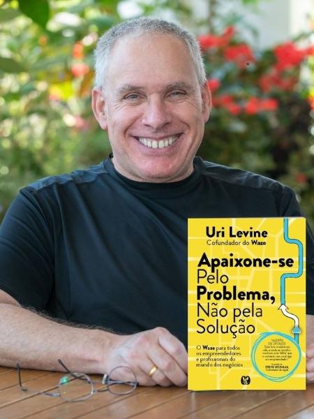Uri Levine, cofundador do Waze e Moovit, e autor do livro "Apaixone-se pelo problema, não pela solução" (editora Citadel)