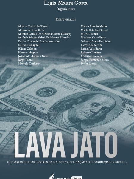 Livro "Lava Jato: Histórias dos Bastidores da Maior Investigação Anticorrupção do Brasil" traz entrevistas com personagens que atuaram no caso